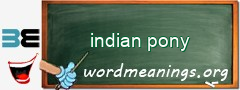 WordMeaning blackboard for indian pony